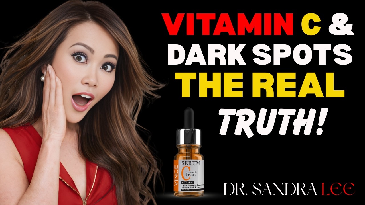 The Truth About Vitamin C for Dark Spots (What Actually Works) | Dr. Sandra Lee