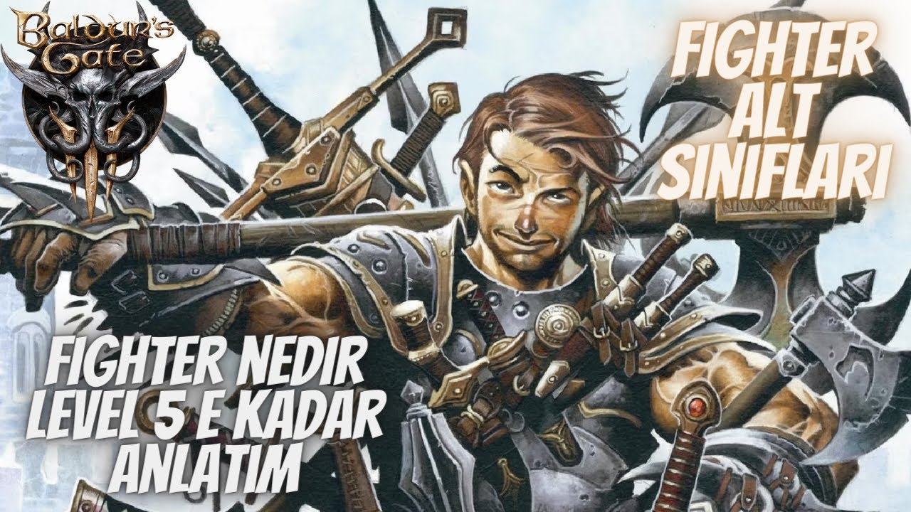 Baldur's Gate 3 Fighter Nedir Alt Sınıfları Ne yapar?