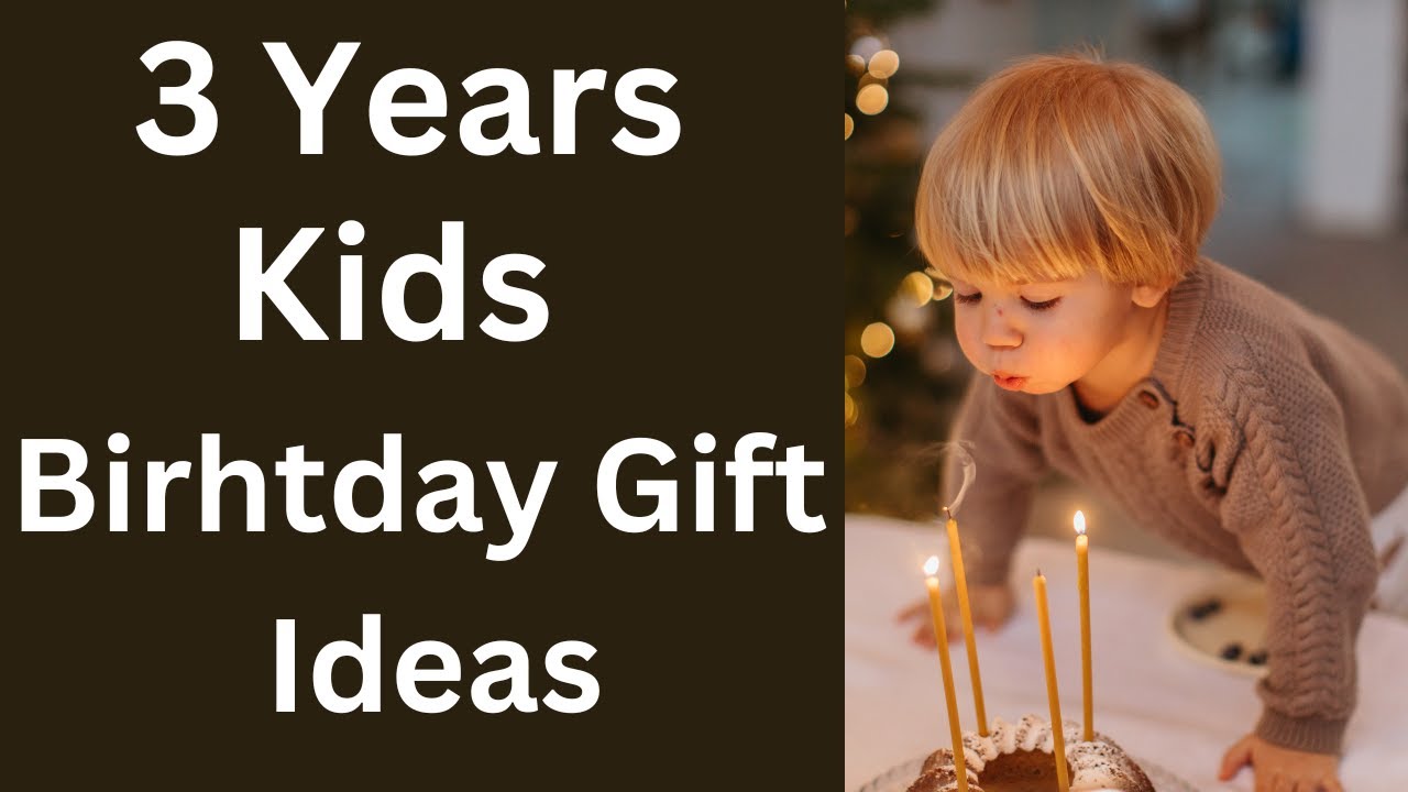 3 Year Kids Birthday Gifts Ideas | Three Year Baby Gift Ideas 2025