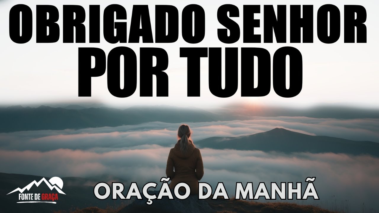 ORAÇÃO DA MANHÃ de Gratidão | Comece o Dia Agradecendo a Deus por Tudo