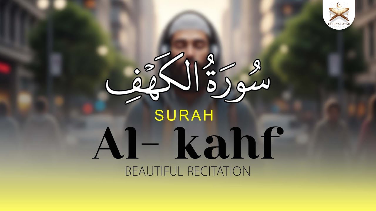 A Soul-Stirring Recitation of Surah Al-Kahf | Sheikh Abdullah Mustafa | Eternal Ayah