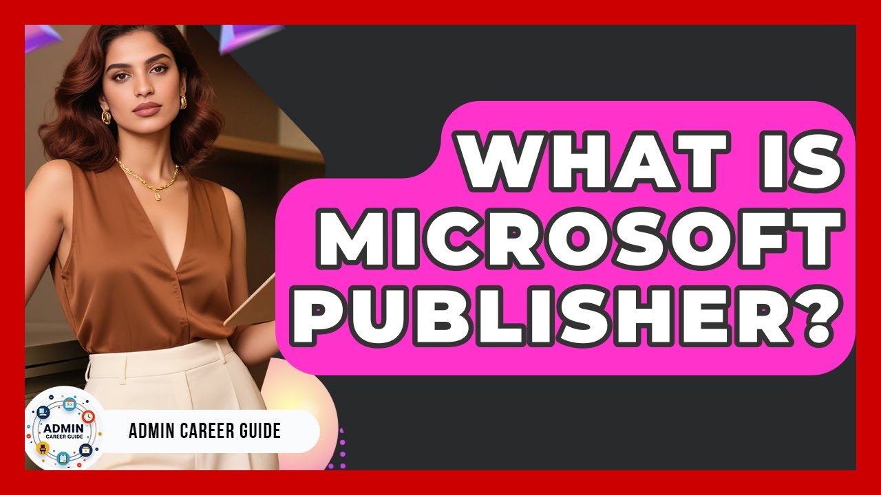 What Is Microsoft Publisher? - Admin Career Guide