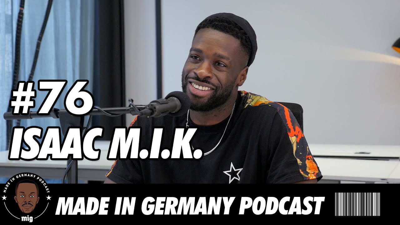 Das Mindset ist der Schlüssel! | Isaac M.I.K. | MADE IN GERMANY PODCAST #76