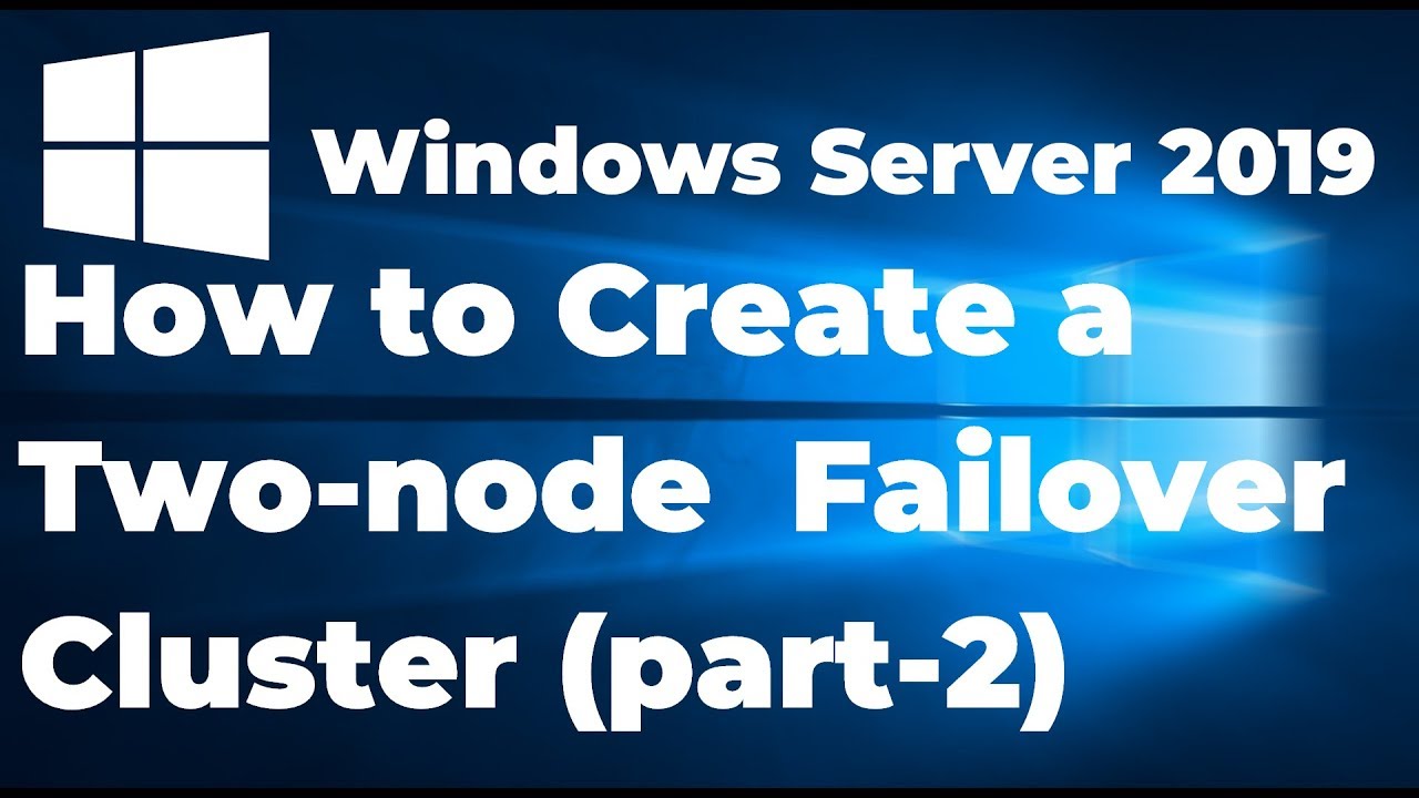 35. How to Create a Failover Cluster in Windows Server 2019