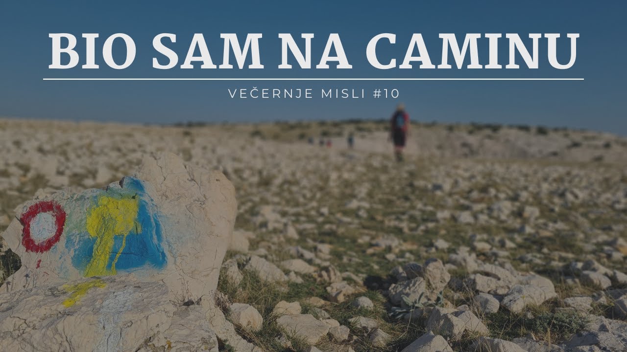 Večernje misli [#10] - Bio sam na Caminu