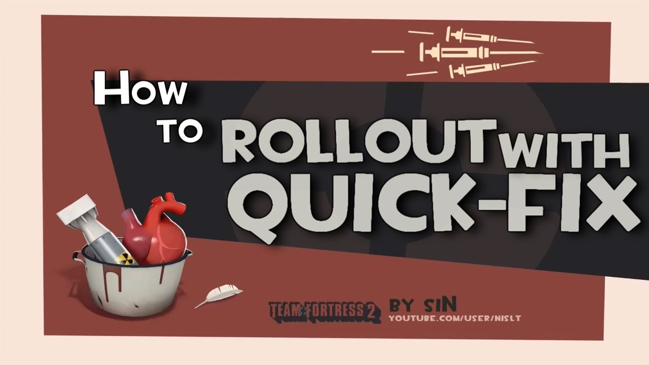 TF2: How to rollout with Quick-Fix