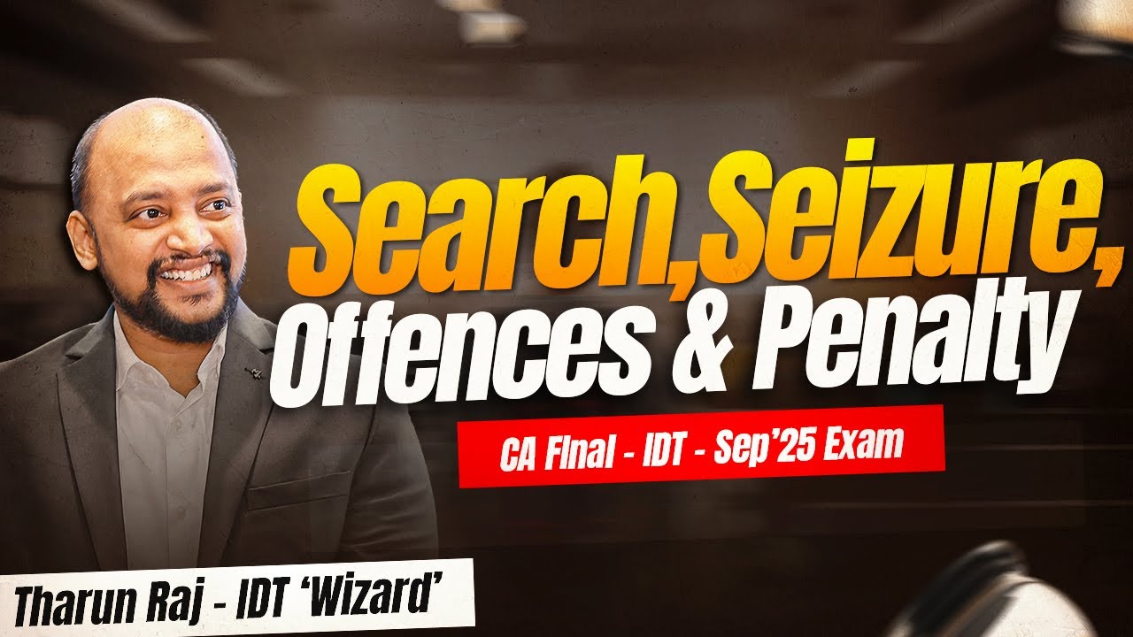 Search, Seizure, Offences and Penalty | Sep'25 Exams | CA Final | IDT | Revision Lecture