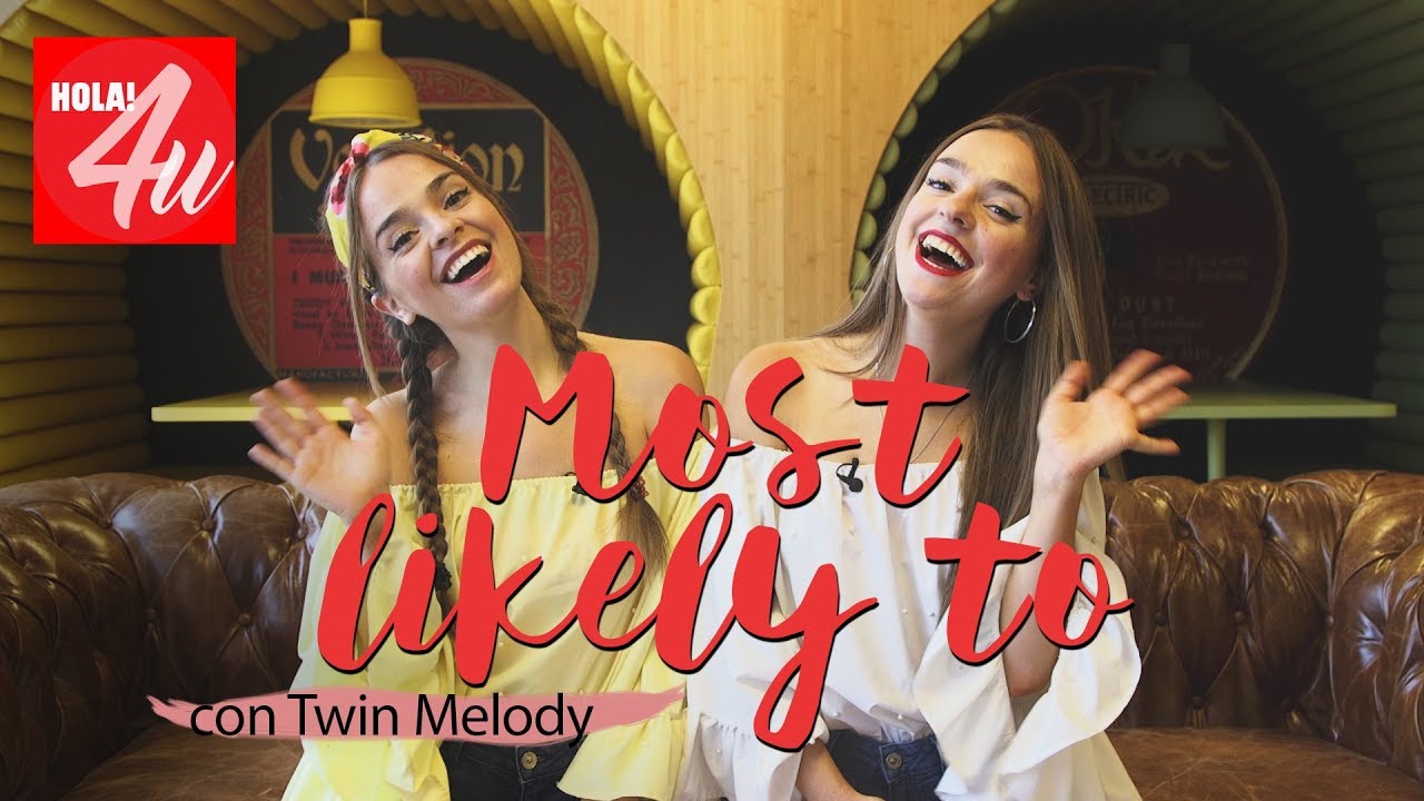 Most likely to con TWIN MELODY ¿Quién liga más?¿Quién era la más traviesa? | HOLA4u