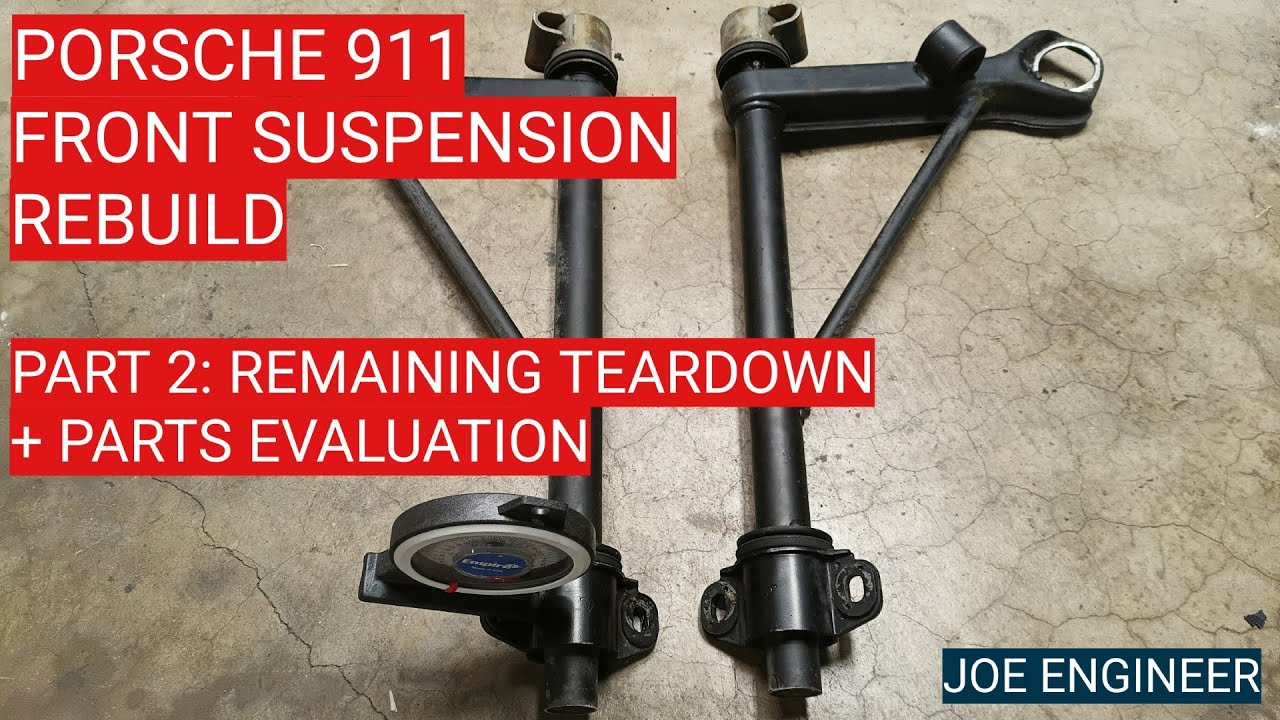 Porsche 911 Front Suspension Rebuild. Part 2: Remaining Teardown + Parts Evaluation