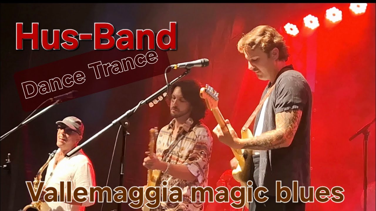 Hus-Band - Dance Trance - Vallemaggia Magic Blues 2025 #bluesfestival #bluesrock #classicrock