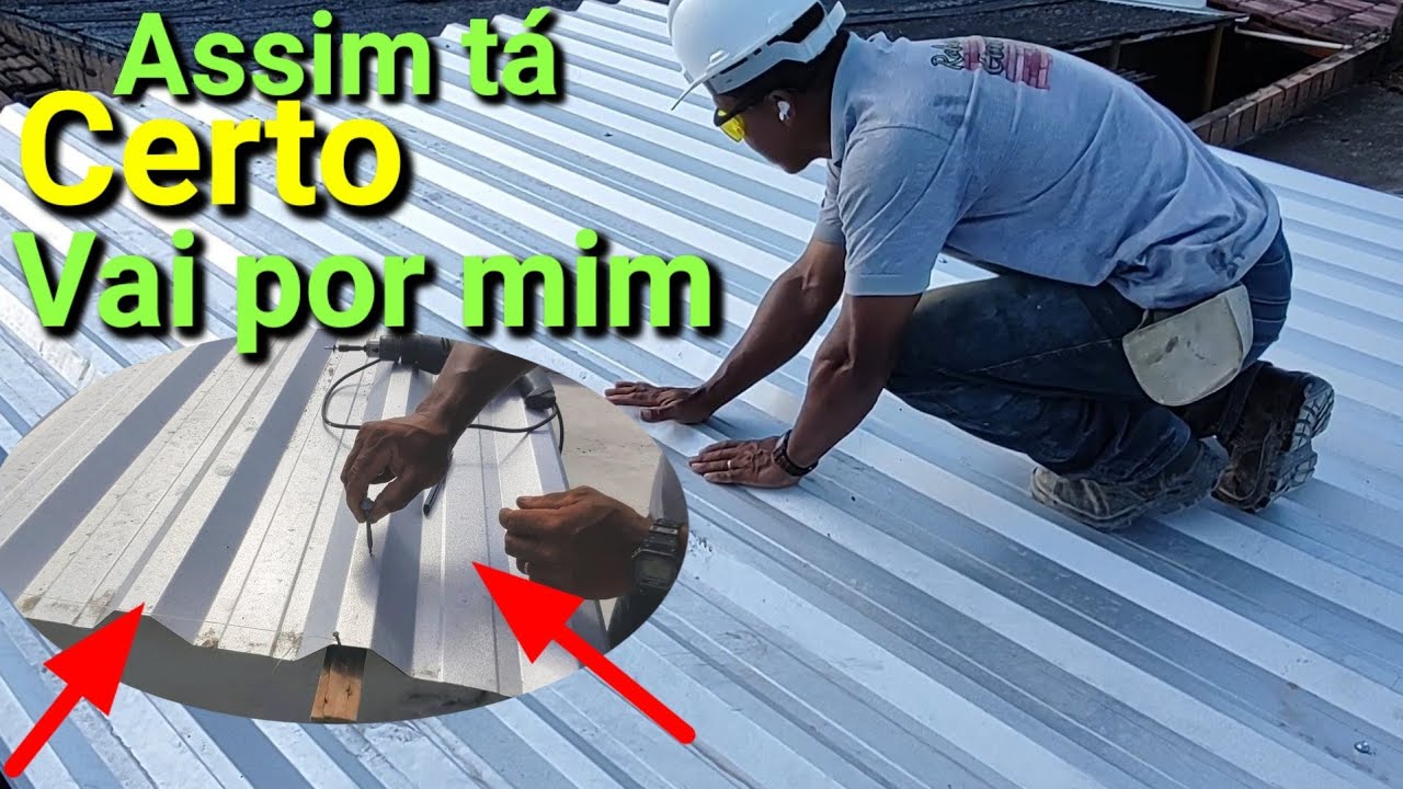 Fixação correta telha de zinco estrutura de ferro ou madeira!