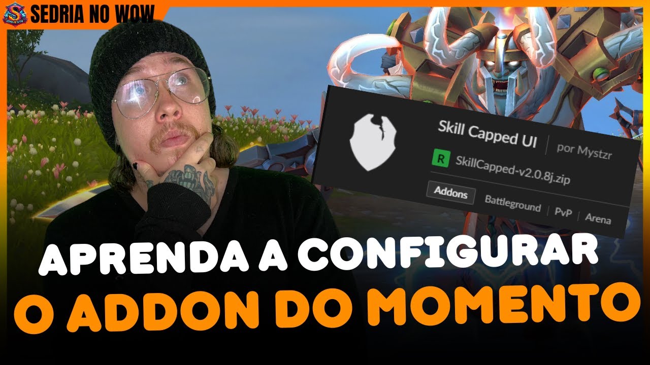 Aprenda a configurar o Addon Skill Capped e tenha uma interface perfeita! (Guia Completo)