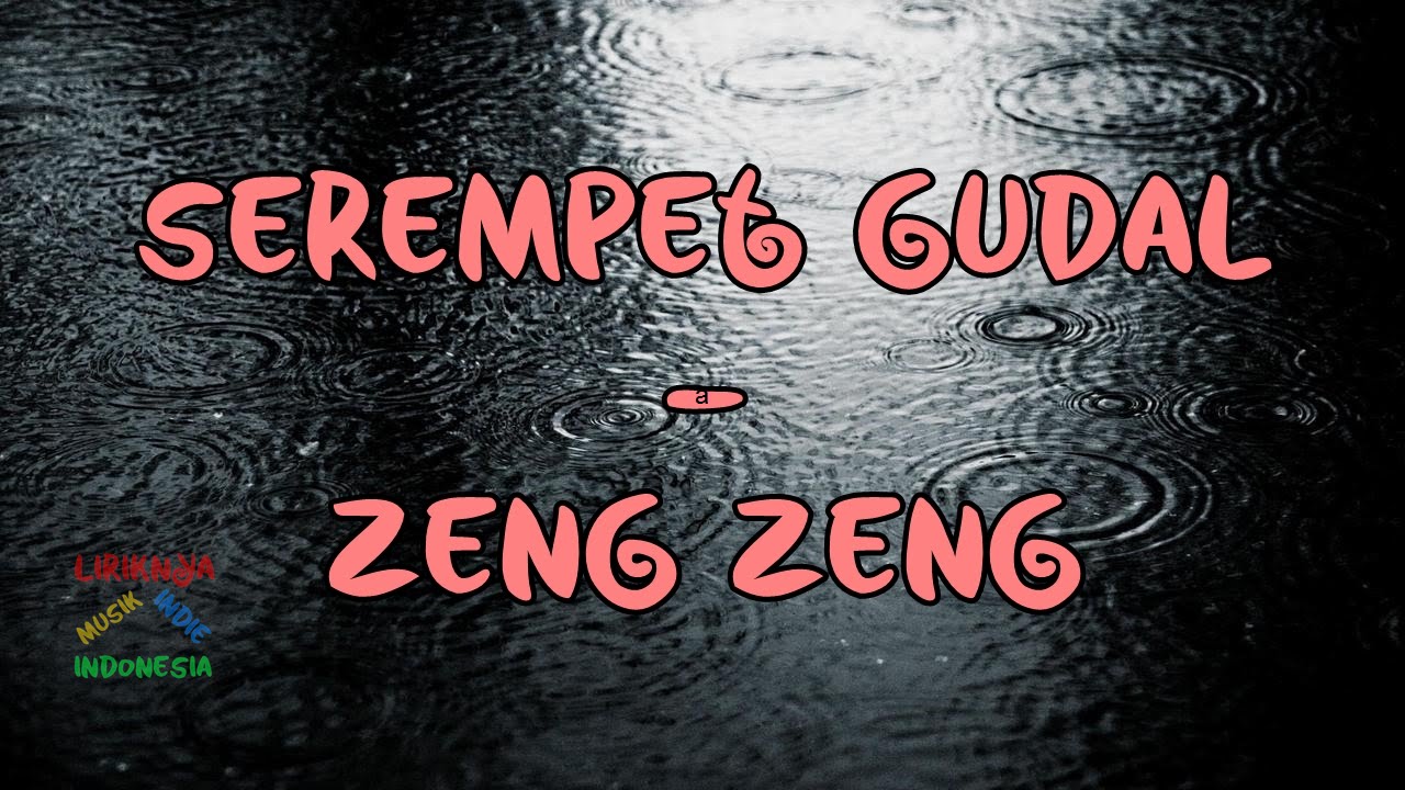 Serempet Gudal - Zeng Zeng | Video Lirik
