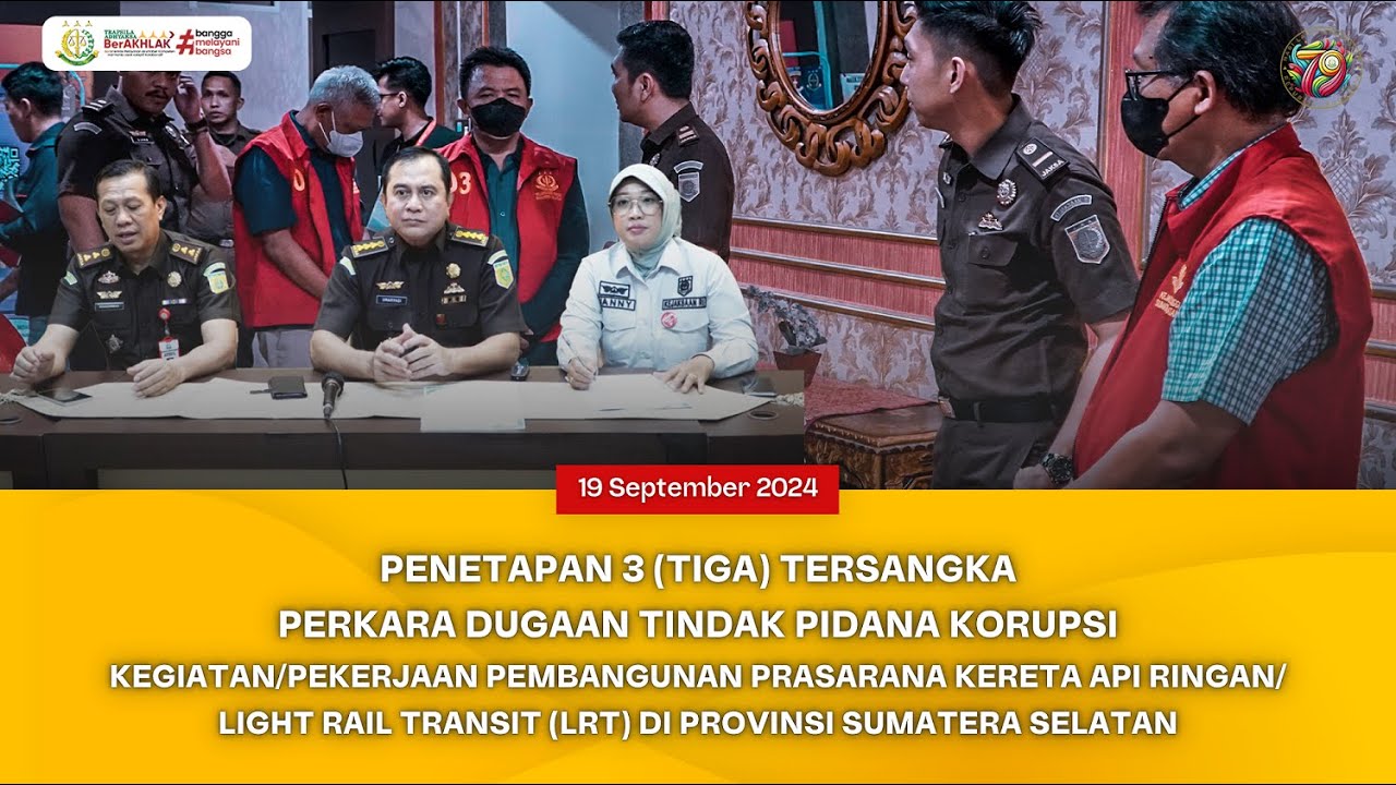 PENETAPAN TIGA TERSANGKA PERKARA LRT SUMSEL