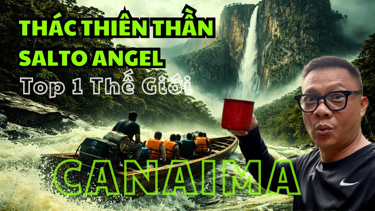 Vượt ghềnh nguy hiểm đến Thác Salto Angel cao nhất thế giới