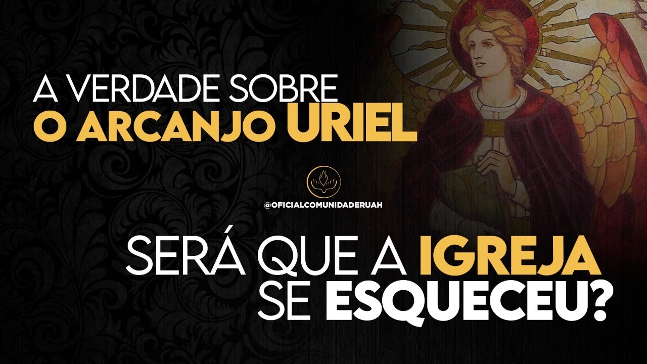 A VERDADE SOBRE O ARCANJO URIEL | Matheus Fernandes
