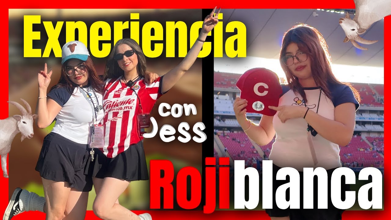 EXPERIENCIA ROJIBLANCA | Con Jess  | @chivas