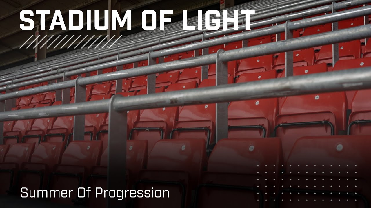 Stadium of Light | Summer of Progression