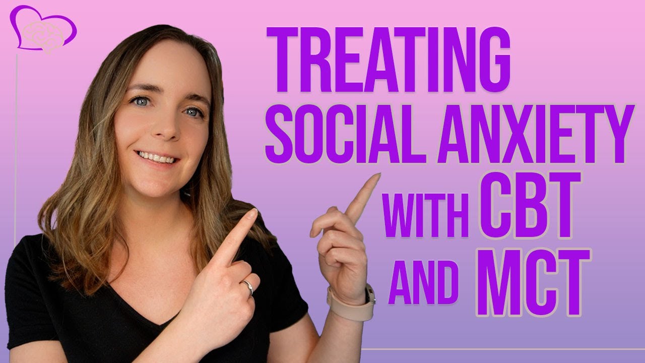 Overcoming Social Anxiety | Cognitive Behavioral Therapy (CBT) and Metacognitive Therapy (MCT)
