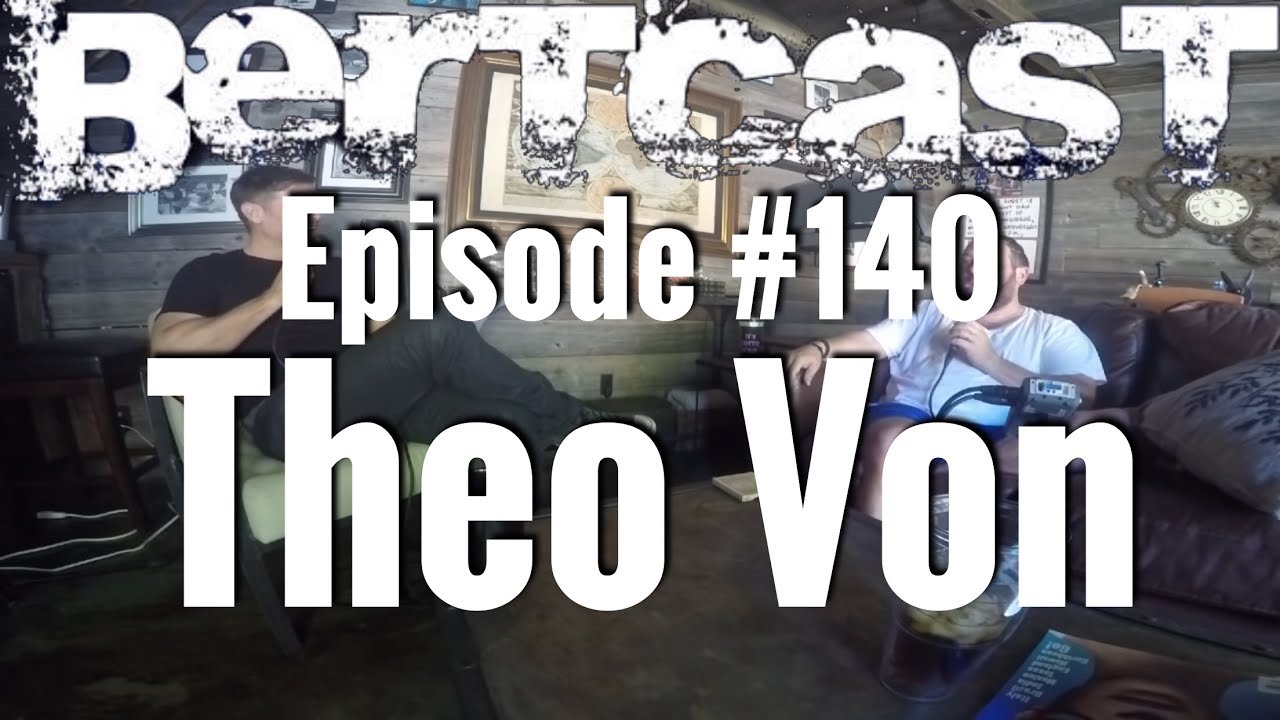 BERTCAST Episode #140 - Theo Von & ME