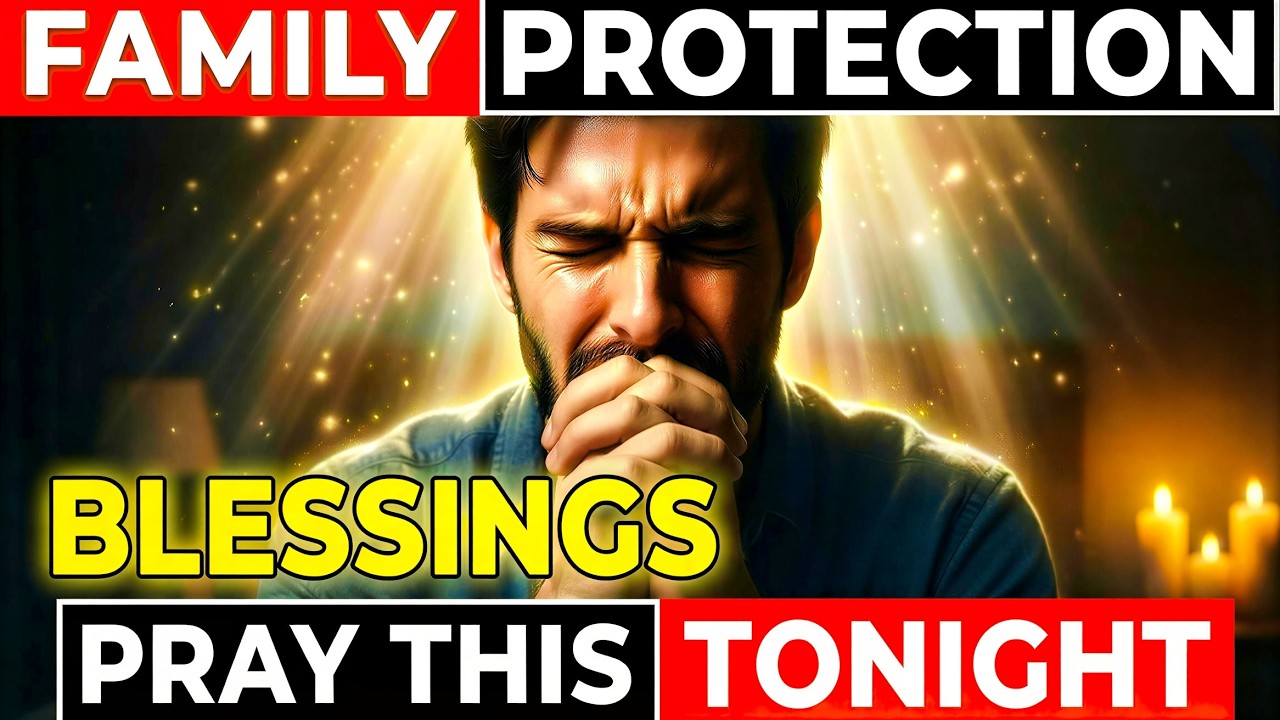 Night Prayer to Protect Your Family | Family Blessings Prayers