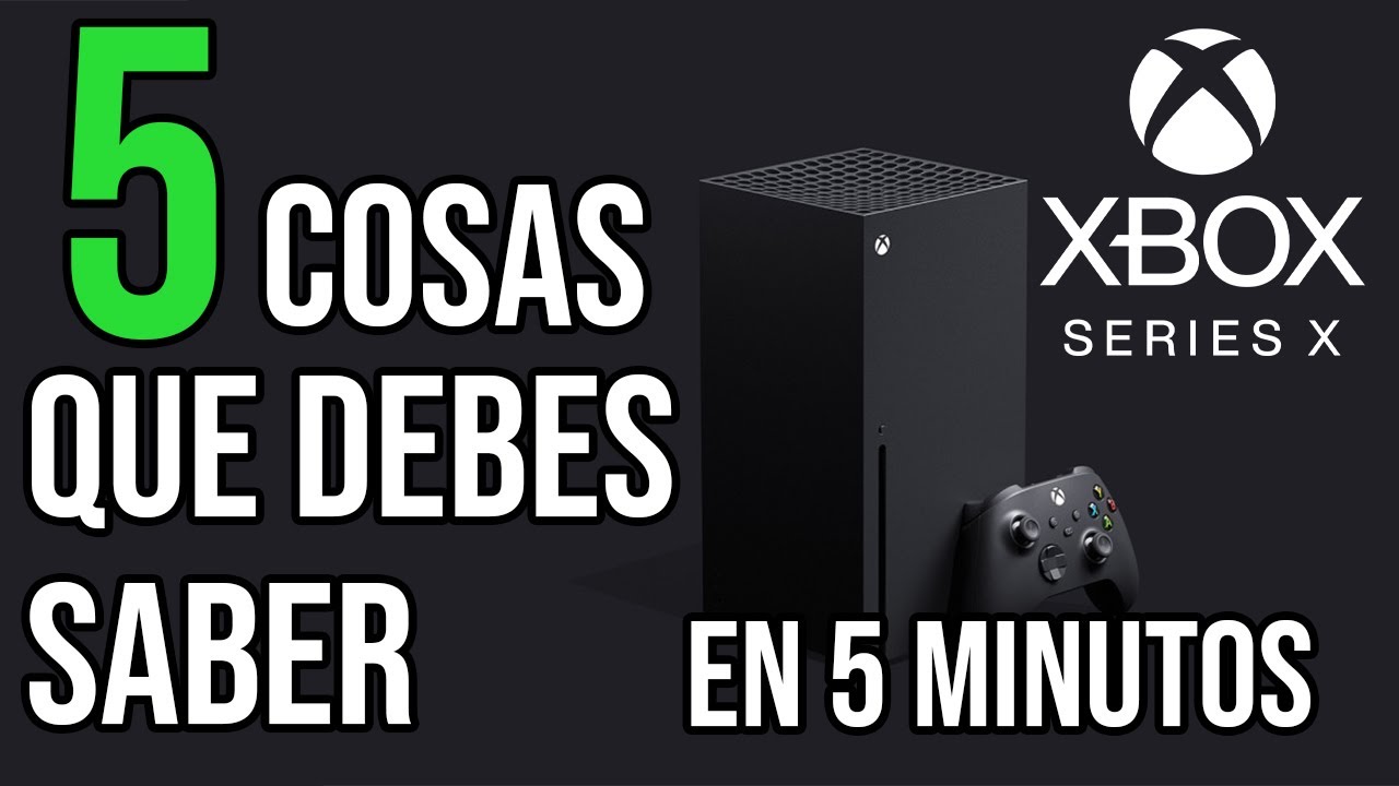 5 Cosas que debes saber antes de comprar el Xbox Series X - Series X cosas que tienes que saber