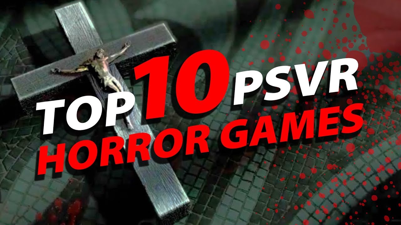 Top 10 PlayStation VR Horror Games!