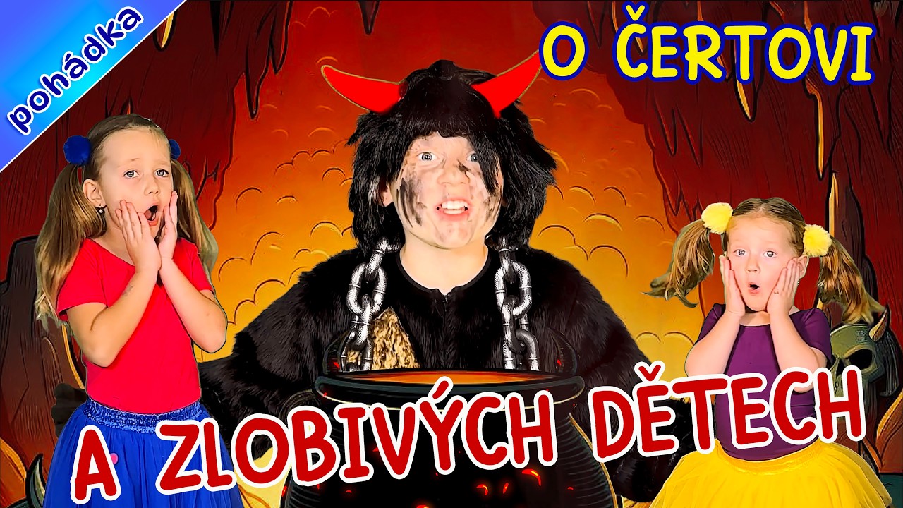 POHÁDKA O ČERTOVI A ZLOBIVÝCH DĚTECH – Písničky, Zábava i Poučení pro děti! Peklo a Zlobivé Holky