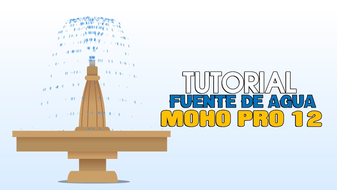 TUTORIAL FUENTE DE AGUA | MOHO PRO 12