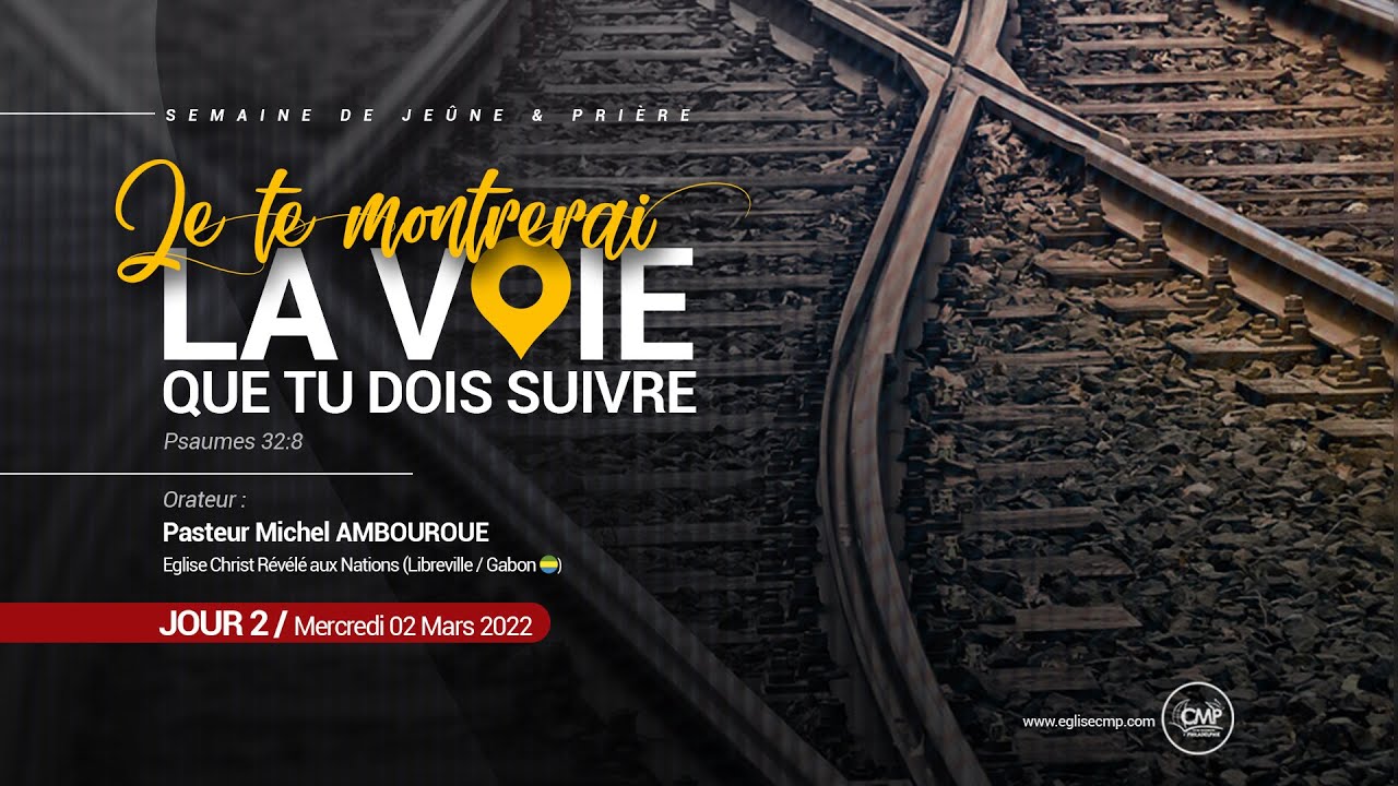 Je te montrerai la voie que tu dois suivre 2 | Pasteur Michel AMBOUROUE | Semaine de Prière - Jour 2