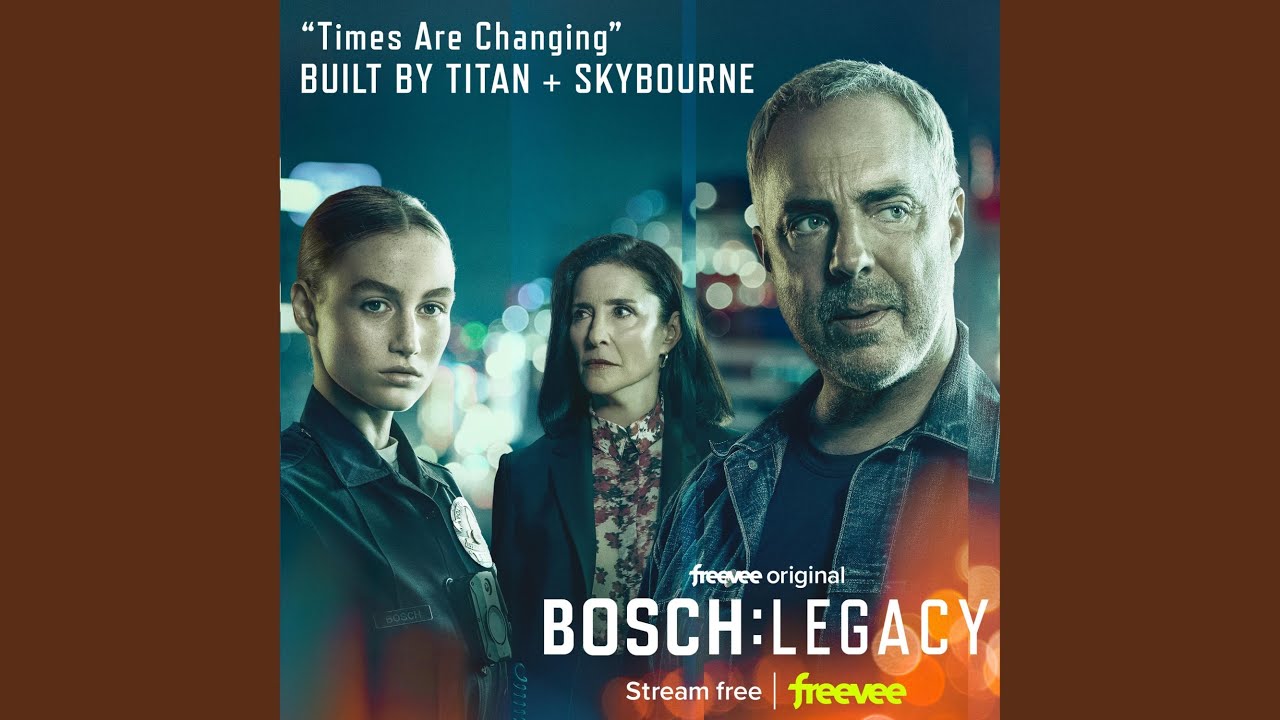 Times Are Changing (from the Freevee Original Series Bosch: Legacy)