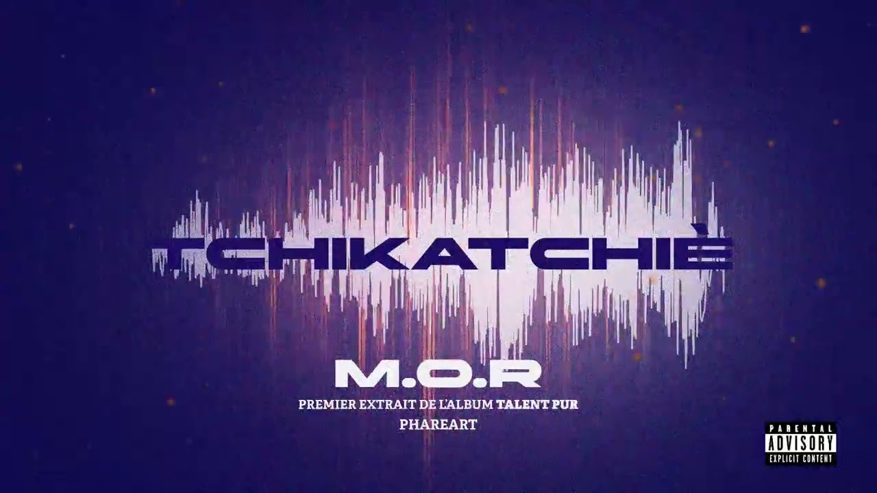 M.O.R TCHIKATCHIE