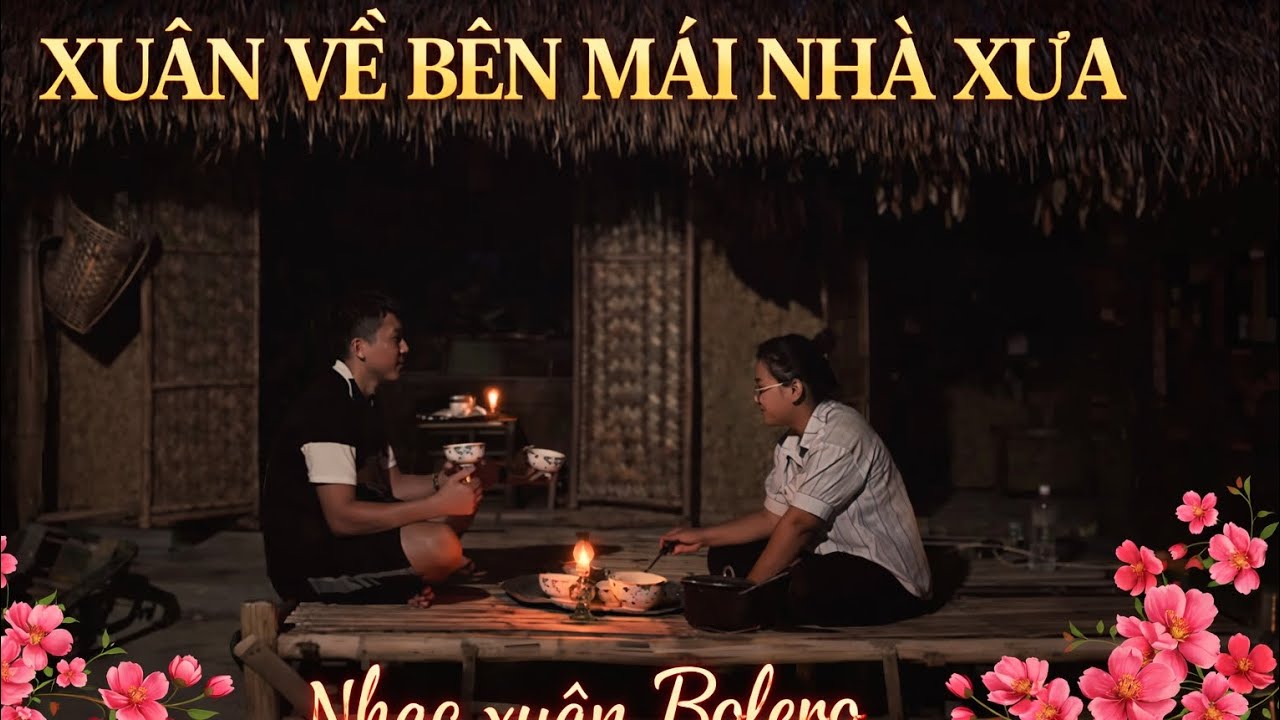 Xuân về bên mái nhà xưa/ Nhạc xuân Bolero nhớ quê 