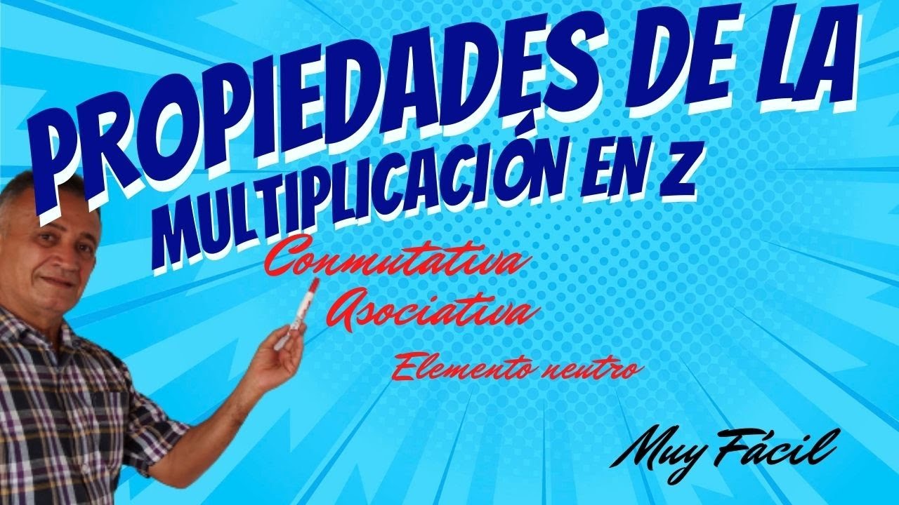 PROPIEDADES DE LA MULTIPLICACIÓN EN Z