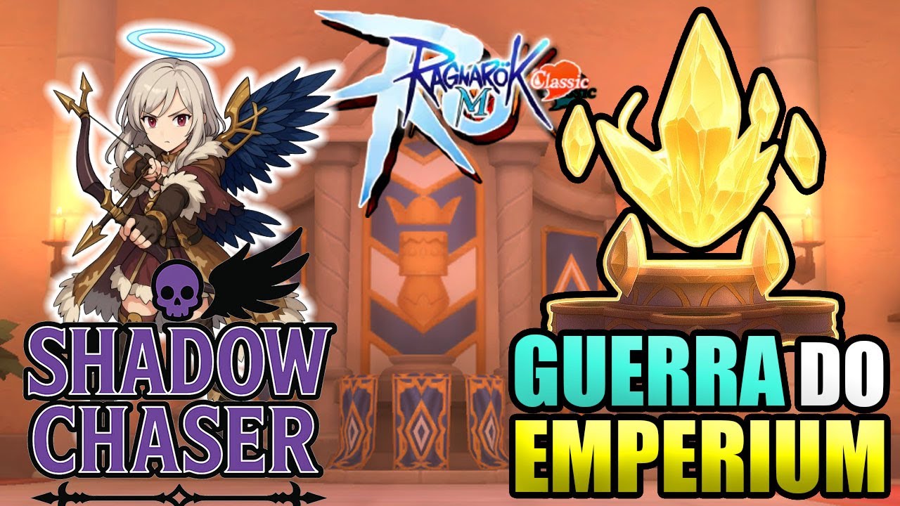 Guerra do Emperium: Como jogar de Shadow Chaser Ragnarok M Classic Global