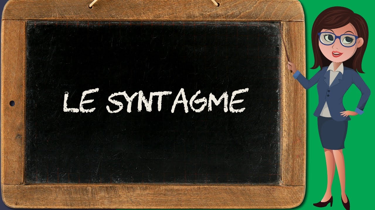 Définition d'un syntagme (syntagme 1/4)