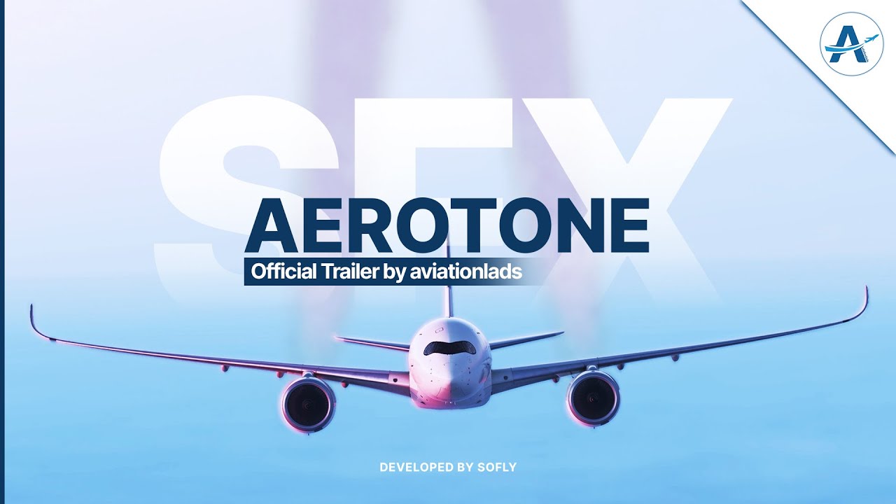 AeroTone — обновление звука, которого ждали MSFS 2020 и 2024! Официальный трейлер