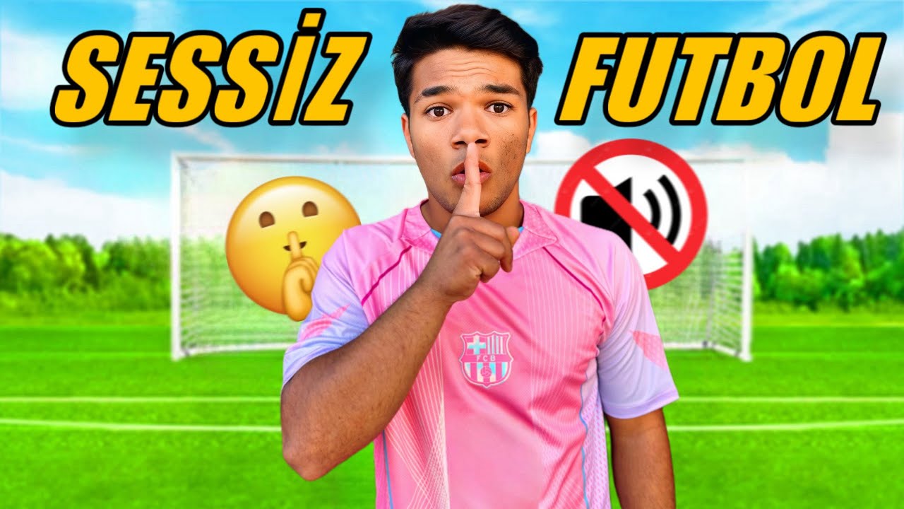 SESSİZ MAÇ OYNAMAK! konuşmak yasak 🚫 