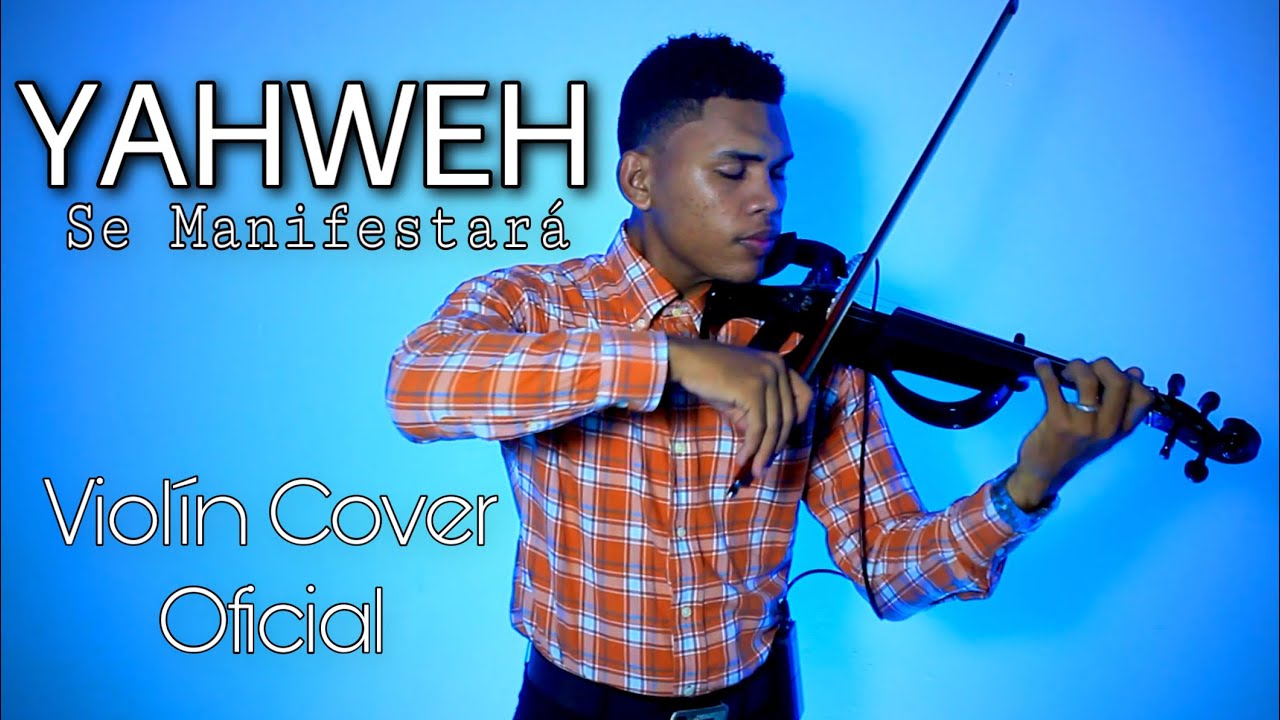 Oasis Ministry - Yahweh Se Manifestará - Violin Cover Oficial (By: Denny Dominguez)