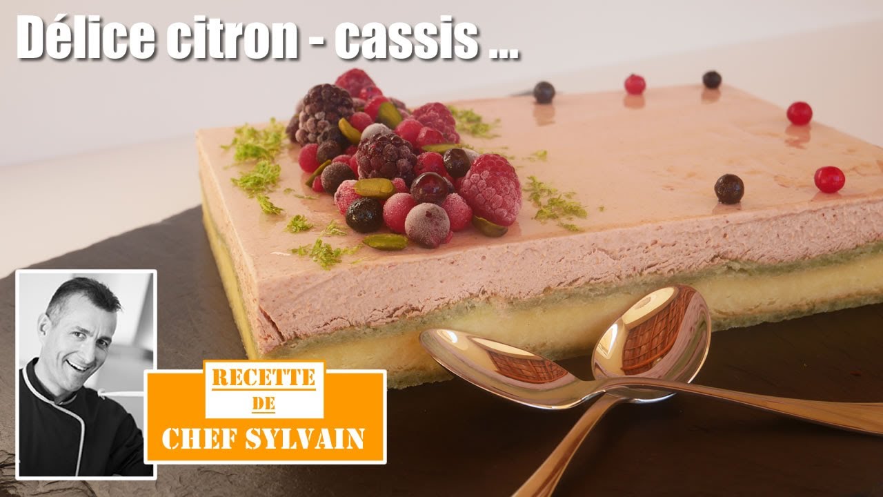 Délice citron cassis - Recette par Chef Sylvain !