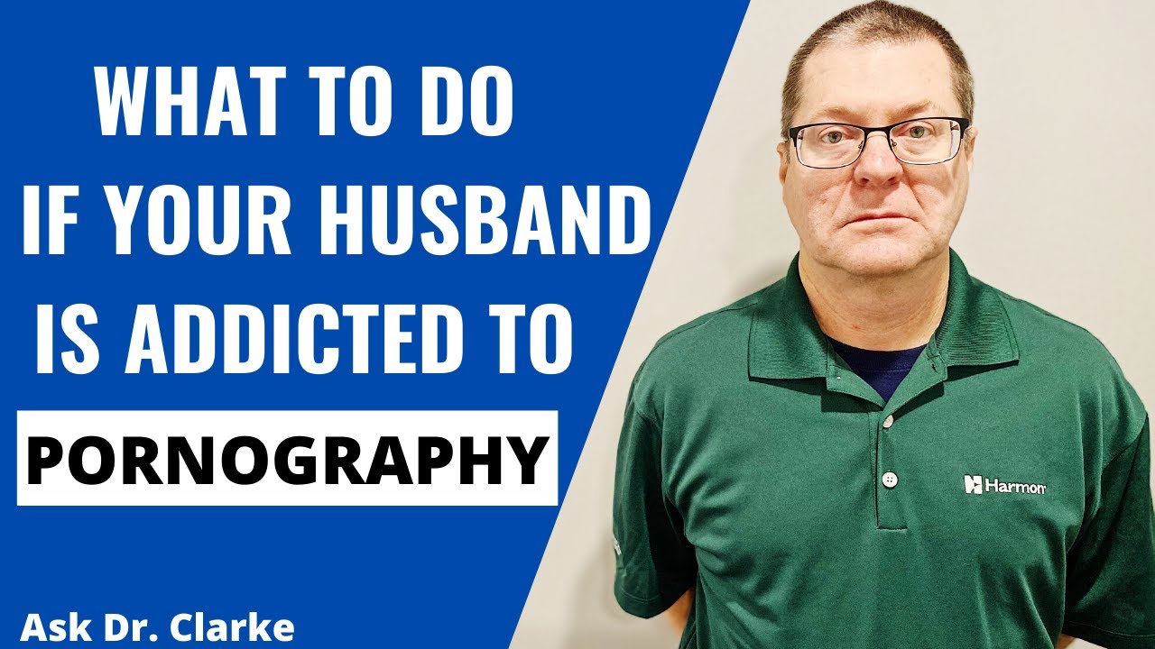 What to do if Your Husband is Addicted to Pornography | Dr. David Clarke