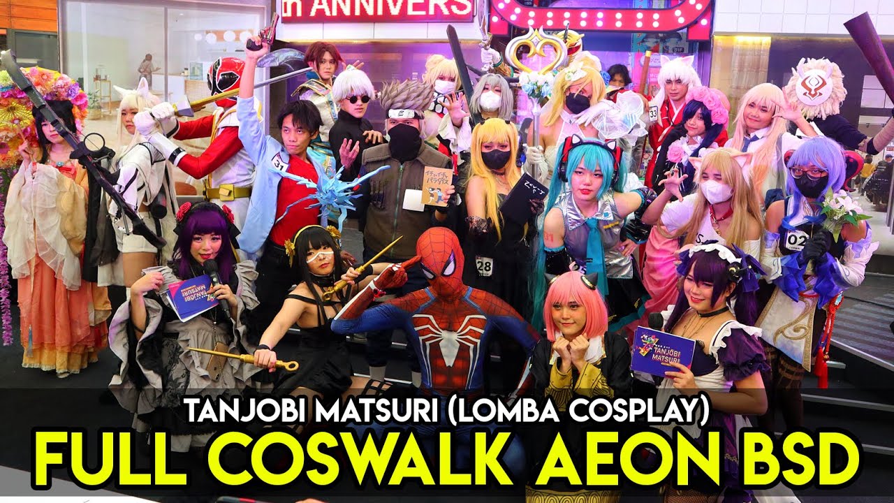 FULL COSWALK COMPETITION Tanjobi Matsuri (Lomba Cosplay AEON BSD Tangerang)