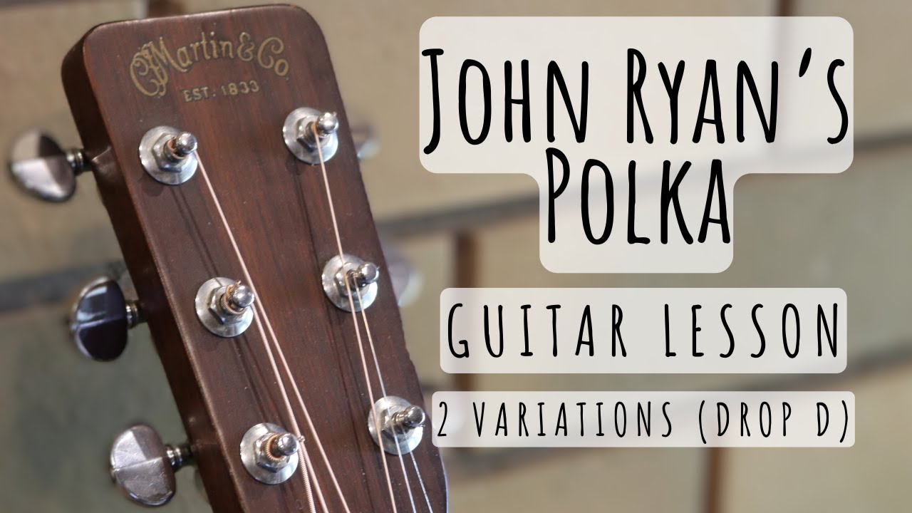 John Ryan's Polka: Guitar Lesson