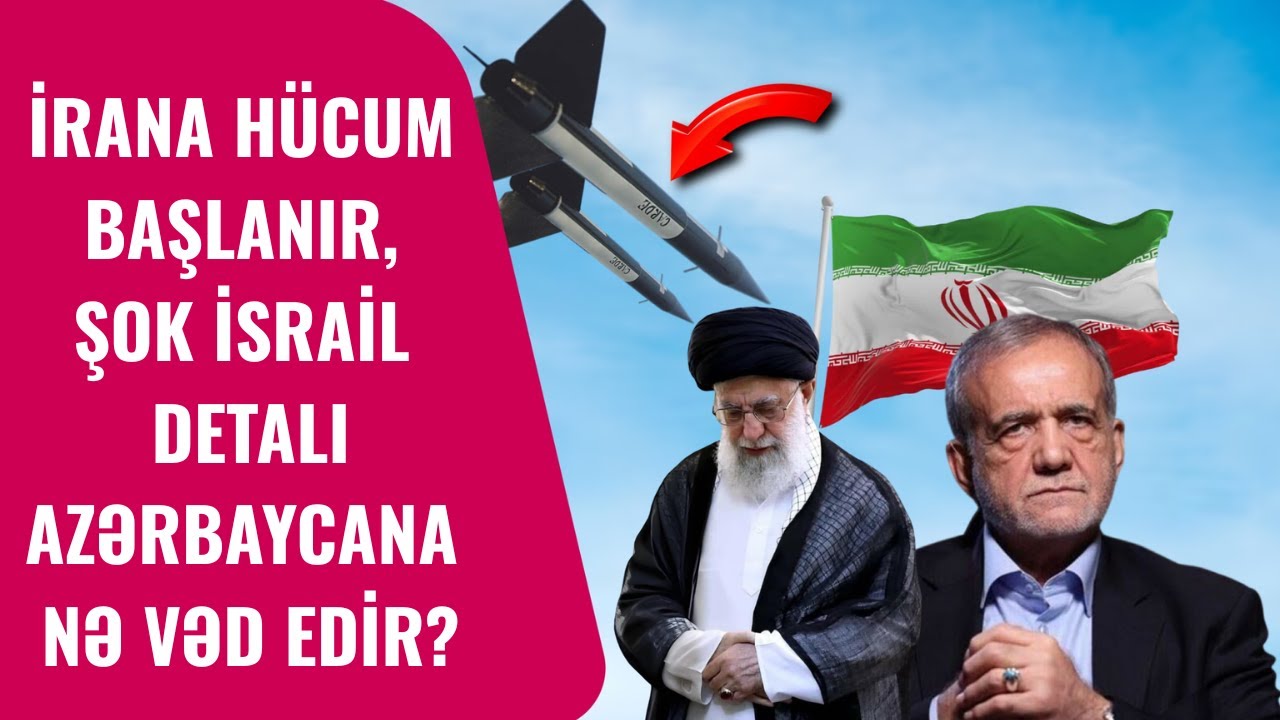 İrana H&Uuml;CUM BAŞLANIR, Şok İsrail DETALI - Azərbaycana NƏ VƏD EDİR?