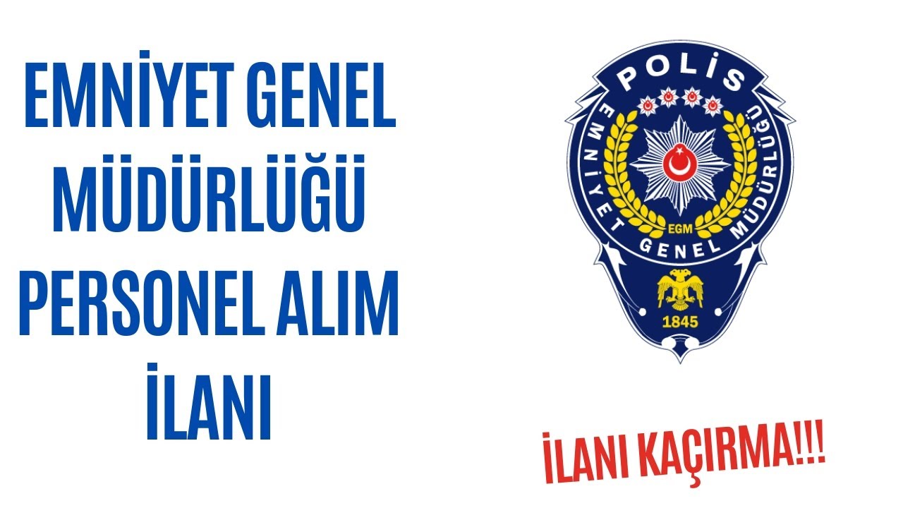 İ&Ccedil;İŞLERİ BAKANLIĞI EMNİYET GENEL M&Uuml;D&Uuml;RL&Uuml;Ğ&Uuml; (9) S&Ouml;ZLEŞMELİ (DESTEK PERSONELİ) ALIMI!!!