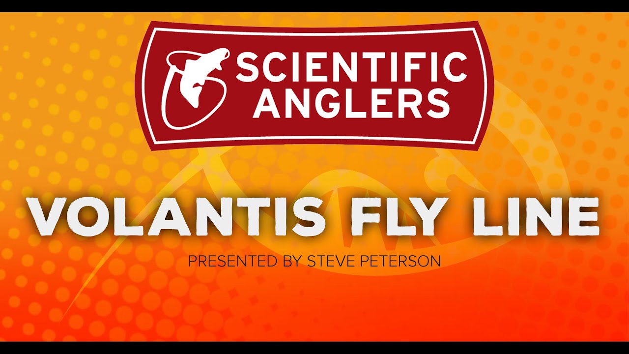 Scientific Anglers Volantis Fly Lines with Steve Peterson