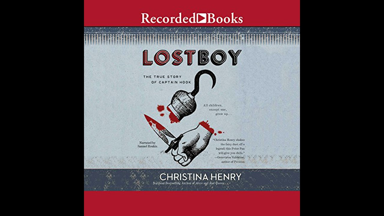 Lost Boy: The True Story of Captain Hook by Christina Henry | Full Audiobook