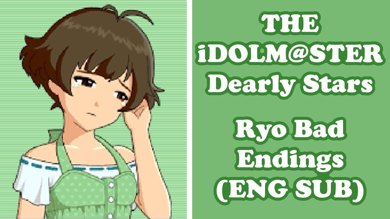 THE iDOLM@STER Dearly Stars: Ryo Bad Endings (ENG SUB)