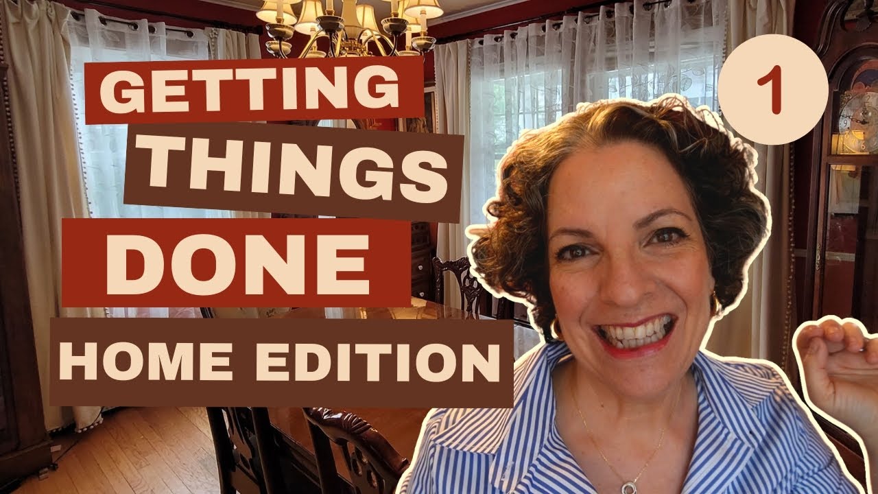 Getting Things Done || Home Edition || Episode 1 ||