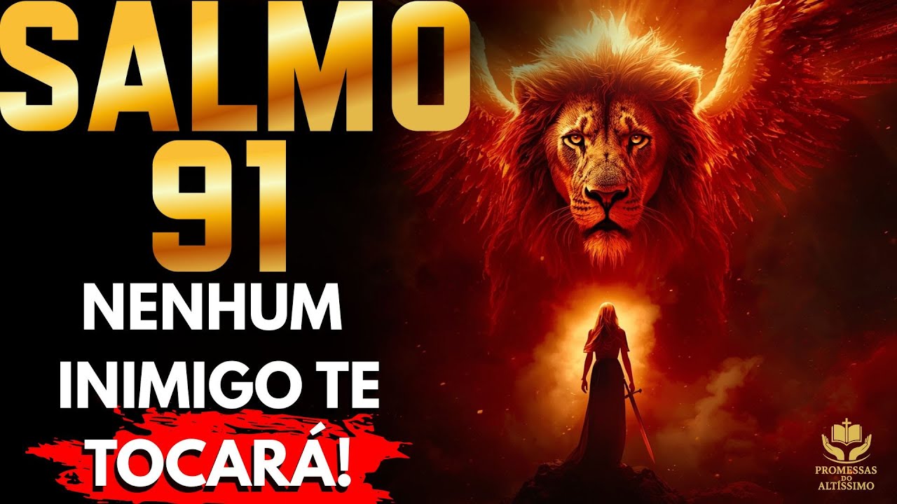 ATENÇÃO_O LEÃO DE JUDÁ FECHA PORTAS DO MAL E ABRE CAMINHOS DE VITÓRIA! SALMO 91